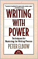 Writing With Power : Techniques for Mastering the Writing Process