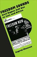 Freedom Sounds: Civil Rights Call out to Jazz and Africa