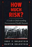 How Much Risk?: A Guide to Understanding Environmental Health Hazards: A Guide to Understanding Environmental Health Hazards