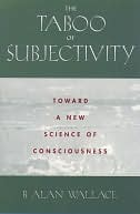 The Taboo of Subjectivity: Toward a New Science of Consciousness
