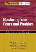 Mastering Your Fears and Phobias: Therapist Guide: Therapist Guide