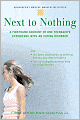 Next to Nothing: A Firsthand Account of One Teenager's Experience with an Eating Disorder: A Firsthand Account of One Teenager's Experience with an Eating Disorder