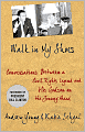 Walk in My Shoes: Conversations between a Civil Rights Legend and His Godson on the Journey Ahead