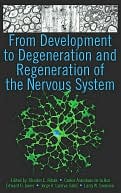 From Development to Degeneration and Regeneration of the Nervous System