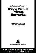 Technical Guide to IPSec Virtual Private Networks by James S. Tiller: NOOK Book Cover