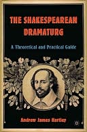 download Shakespearean Dramaturg : A Theoretical and Practical Guide book