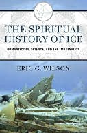 download The Spiritual History of Ice : Romanticism, Science, and the Imagination book