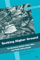 Seeking Higher Ground: The Hurricane Katrina Crisis, Race, and Public Policy Reader