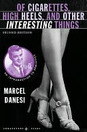 Of Cigarettes, High Heels, and Other Interesting Things: An Introduction to Semiotics