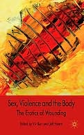 Sex, Violence, and the Body: The Erotics of Wounding