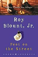 Feet on the Street: Rambles Around New Orleans