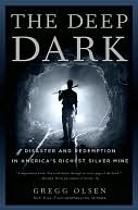 The Deep Dark: Disaster and Redemption in America's Richest Silver Mine