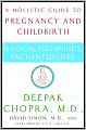 Magical Beginnings, Enchanted Lives: A Holistic Guide to Pregnancy and Childbirth