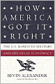 How America Got It Right: The U.S. March to Military and Political Supremacy