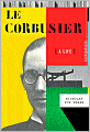 Le Corbusier: A Life