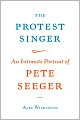 Protest Singer: An Intimate Portrait of Pete Seeger