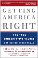 Getting America Right: The True Conservative Values Our Nation Needs Today