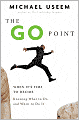 Go Point: When It's Time to Decide - Knowing What to Do and When to Do It