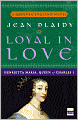 Loyal in Love: Henrietta Maria, Queen of Charles I