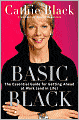 Basic Black: The Essential Guide for Getting Ahead at Work (and in Life)