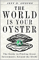 World Is Your Oyster: The Guide to Finding Great Investments Around the Globe