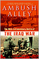 Ambush Alley: The Most Extraordinary Battle of the Iraq War