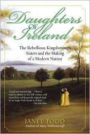 Daughters of Ireland: The Rebellious Kingsborough Sisters and the Making of a Modern Nation