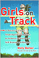 Girls on Track: A Parent's Guide to Inspiring Our Daughters to Achieve a Lifetime of Self-Esteem and Respect