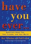 Have You Ever...: Questions about You, Your Friends, and Your World