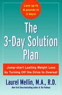 3-Day Solution Plan: Jumpstart Lasting Weight Loss by Turning Off the Drive to Overeat