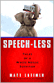 Speech-less: Tales of a White House Survivor