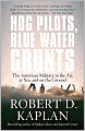 Hog Pilots, Blue Water Grunts: The American Military in the Air, at Sea, and on the Ground