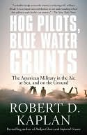 Hog Pilots, Blue Water Grunts by Robert D. Kaplan: NOOK Book Cover