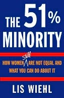 51% Minority: How Women Still Are Not Equal and What You Can Do About It