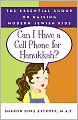 Can I Have a Cell Phone for Hanukkah?: The Essential Scoop on Raising Modern Jewish Kids