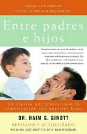 Entre Padres E Hijos: Un Clasico Que Ha Revolucionado Comunicación Paterno-Filial
