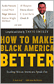 How to Make Black America Better: Leading African Americans Speak Out