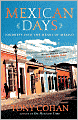 Mexican Days: Journeys into the Heart of Mexico