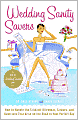 Wedding Sanity Savers: How to Handle the Stickiest Dilemmas, Scrapes, and Questions That Arise on the Road to Your Perfect Day