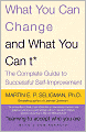 What You Can Change ... and What You Can't: The Complete Guide to Successful Self-Improvement