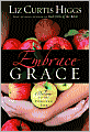 Embrace Grace: Welcome to the Forgiven Life