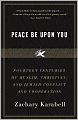 Peace Be Upon You: Fourteen Centuries of Muslim, Christian, and Jewish Conflict and Cooperation