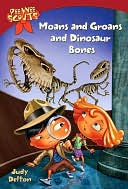 Moans and Groans and Dinosaur Bones (Pee Wee Scouts Series #31)