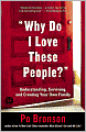 Why Do I Love These People?: Understanding, Surviving, and Creating Your Own Family