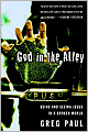 God in the Alley: Being and Seeing Jesus in a Broken World