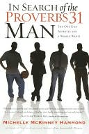 In Search of the Proverbs 31 Man: The One God Approves and a Woman Wants