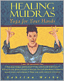 Healing Mudras: Yoga for Your Hands