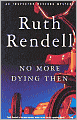 No More Dying Then (Chief Inspector Wexford Series #6)