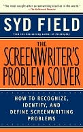 Screenwriter's Problem Solver: How to Recognize, Identify, and Define Screenwriting Problems
