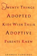 Twenty Things Adopted Kids Wish Their Adoptive Parents Knew by Sherrie Eldridge: NOOK Book Cover